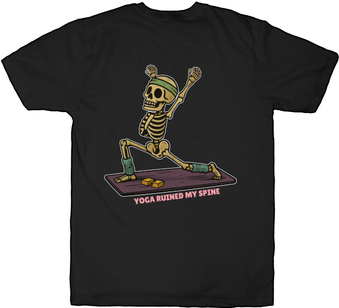 Skeleton striking a yoga pose with the caption “Yoga Ruined My Spine”