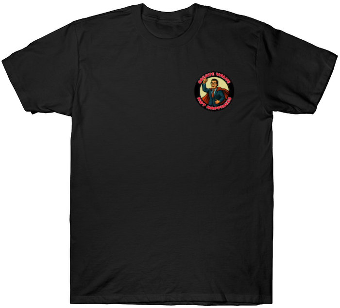 Small pocket print T-shirt featuring a grinning corporate mascot in a cape with the phrase “Create Value Not Happiness”